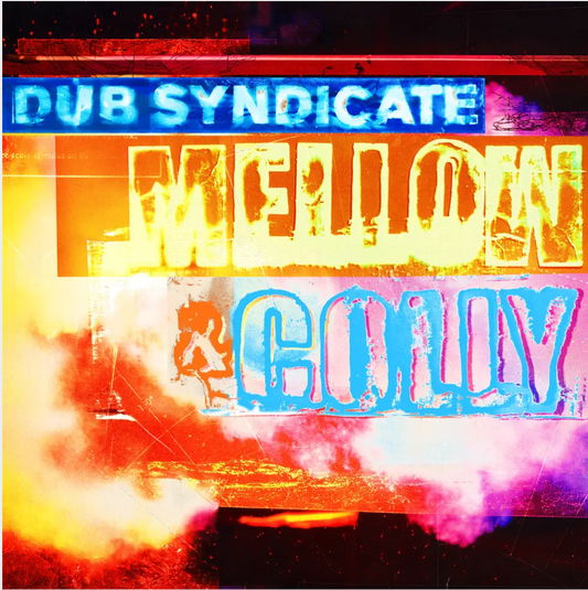 Dub Syndicate- Mellow And Colly