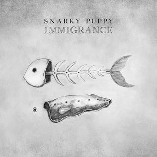 Snarky Puppy - Immigrance [GUM0319V]