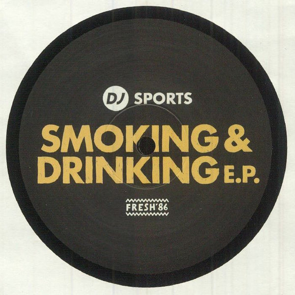 DJ Sports - Smoking & Drinking E.P. [FRESH86213]