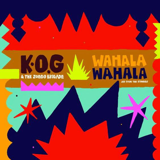 K.O.G. And The Zongo Brigade - Wahala Wahala [PVS005]